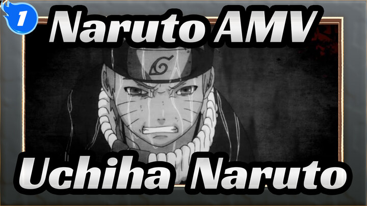 Uchiha & Naruto / Kembali Bersama Lagi | Naruto AMV_1