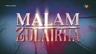 Malam Zulaikha ~Ep10~