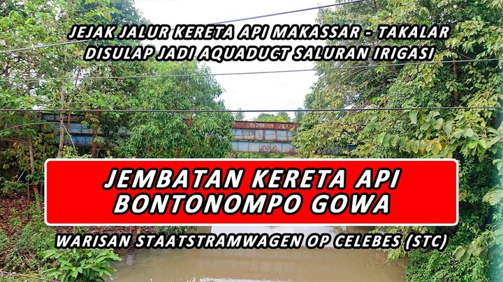 TERNYATA ADA EKS JEMBATAN KERETA API MAKASSAR - TAKALAR DI GOWA SULAWESI SELATAN