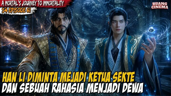 HANLI TERTARIK DENGAN RAHASIA TRANSFORMASI MENJADI DEWA - A Mortal’s Journey to Immortality S4 EP 61