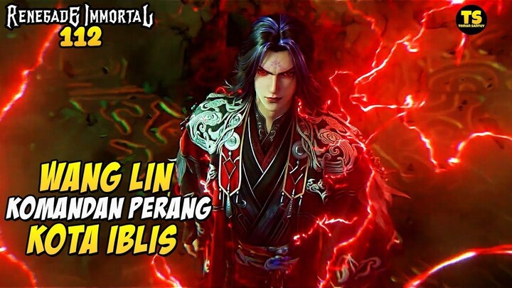 WANG LIN JADI KOMANDAN KOTA IBLIS - ALUR CERITA RENEGADE IMMORRAL EP 112
