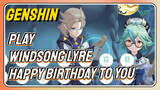 [Genshin Impact Play Windsong Lyre] [Happy birthday to you]