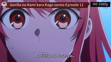 Gorilla no Kami kara Kago sareta Episode 11 Sub Indo