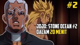 SELURUH CERITA JOJO STONE OCEAN DALAM 20 MENIT [Bagian 2]