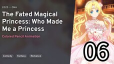 EP 06 Mofa Gongzhu De Xiao Fannao | The Fated Magical Princess: Who Made Me A Princess