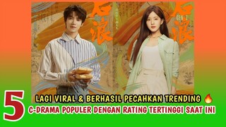 LAGI VIRAL!!! 5 DRAMA CHINA TERBAIK DENGAN RATING TERTINGGI SAAT INI