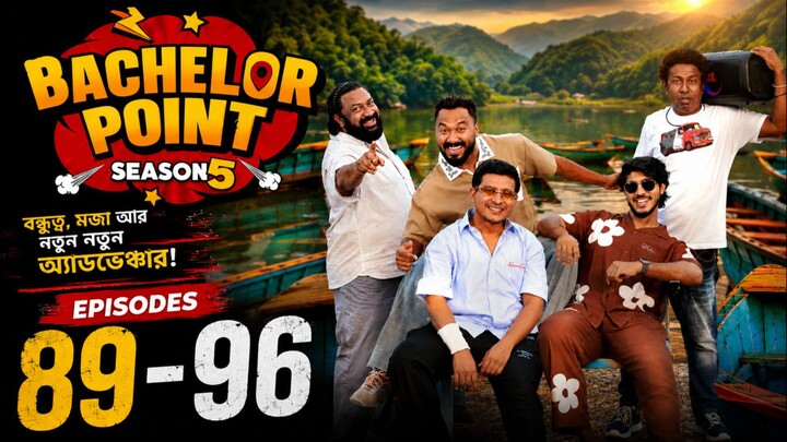 EPISODE 89-96 |Bachelor Point |S5 |Habu |Pasha |Kabila |Nehal