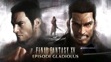 final fantasy xv: gladiolus movie (game version)