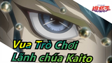 Vua Trò Chơi|[Các nhân vật] Phần  7:  Vâng, Lãnh chúa Kaito