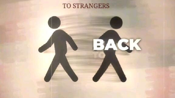 friends to strangers