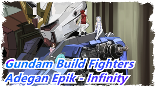 [Gundam Build Fighters/AMV] Adegan Epik - Infinity