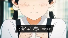[ AMV ] TAMAKO LOVE STORY | OUT OF MY MOOD