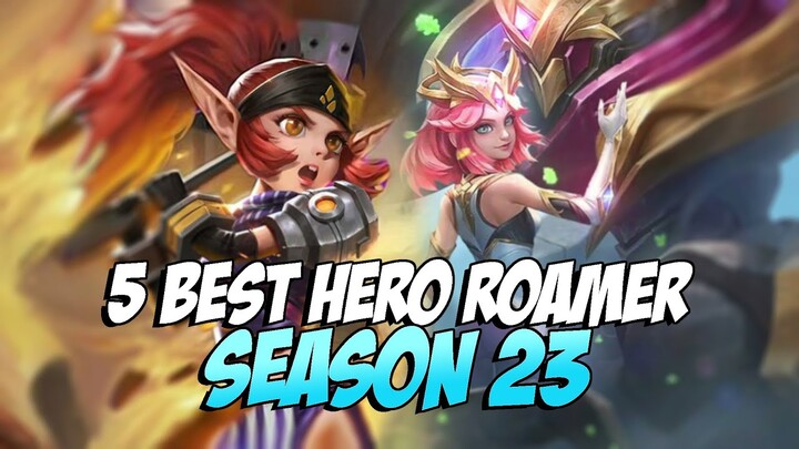 5 BEST HERO ROAMER DI SEASON 23 - Mobile Legends