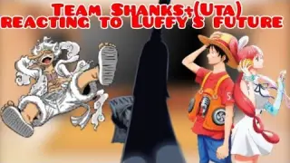 Team Shanks+(Uta) reaction to Luffy's future 🇷🇺/🇱🇷