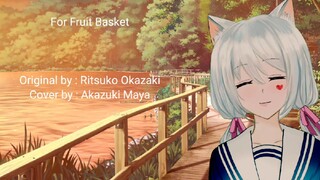 [COVER by Akazuki Maya] For fruit basket lets stay together,itsumo [RITSUKO OKUZAKI] Fruit Basket OP