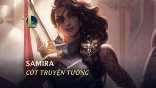 Cốt truyện: Samira - Hoa Hồng Sa Mạc | Liên Minh Huyền Thoại