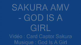 SAKURA AMV - GOD IS A GIRL
