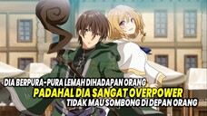 PURA-PURA LEMAH! Inilah 10 Anime dimana Karakter Utama Overpower Tapi Dia Berpura pura Lemah!