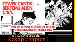 Alur cerita manga dandadan chapter 1 " Pria culun yang menjadi op saat dirasuki arwah nenek tua"