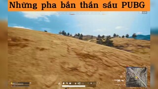 Những pha bắn thần sầu PUBG p2