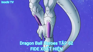 Dragon Ball Heroes TẬP 62-FIDE XUẤT HIỆN