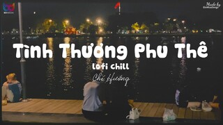 Tình Thương Phu Thê (Lofi Ver.) Chí Hướng | Cảm ơn em đã thương anh, Thanh xuân này chỉ dành cho anh