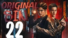 🇨🇳EPISODE 22 | Original Sin ♡ 2024