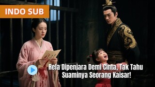 Demi Cinta Masuk Penjara, Tak Tahu Suami Seorang Kaisar—5 Tahun Lalu Anak Datang Panggil Ayah!