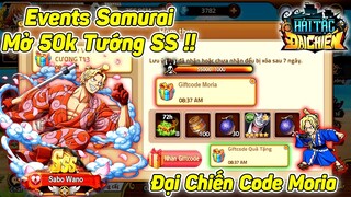 Events Samurai Đại Chiến Nhận Giftcode Moria Và Mở 50K SS - Huyền Thoại Hải Tặc