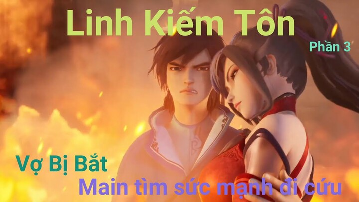 Review Linh Kiếm Tôn phần 3 - Khi vợ bị bắt - Main tìm tông môn tăng sức mạnh cứu vợ