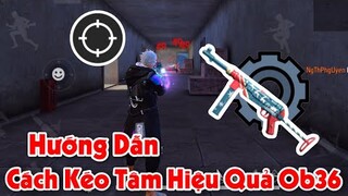 (Free Fire) Hướng Dẫn Cách Kéo Tâm Headshot Hiệu Quả - Chuẩn Xác Nhất Ob36 | Huy Gaming