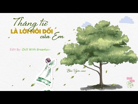 [Lyrics] Tháng tư là lời nói dối của em - Bảo Uyên cover l Chill With Greenluv