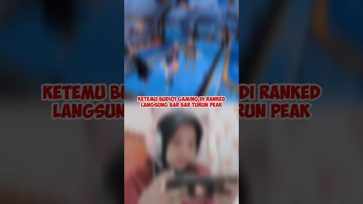 KETEMU BUDI01 GAMING DI RANK LANGSUNG BAR BAR TURUN PEAK