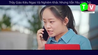 Thầy Giáo Kiêu Ngạo Và Nghiêm Khắc Nhưng Vẫn Yêu Học Trò_ phẩn 6