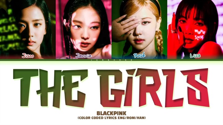 BLACKPINK (블랙핑크) - ''THE GIRLS'' (Color Coded Lyrics)