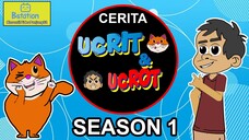 CERITA UCRIT DAN UCROT SEASON 1