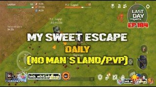 DAILY PVP EP 184 (MY SWEET ESCAPE from LEGEND) - Last Day On Earth: Survival
