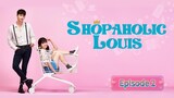 SHOPAHOLIC LOUIS Episode 2 English Sub