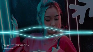 DIAMONDS  ( TH VER VQ ) || NHẠC HOT TIK TOK 2022