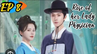 [ENG] EP 8 Rise of her Lady Physician