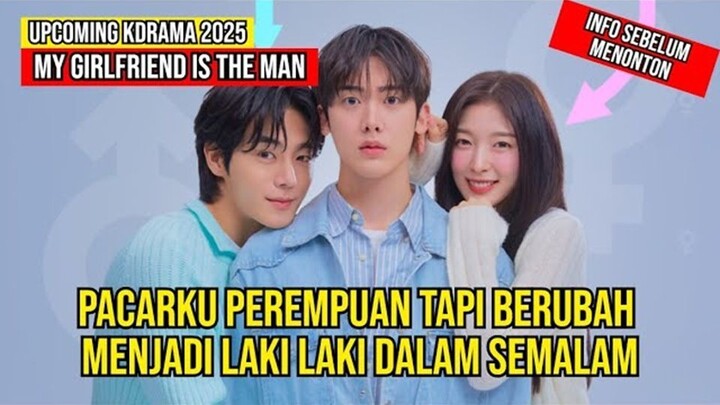My Girlfriend is the Man 내 여자친구는 상남자 | Upcoming Kdrama 2025 - Yoon San Ha, Arin, Yoo Jung Ho, Chuu