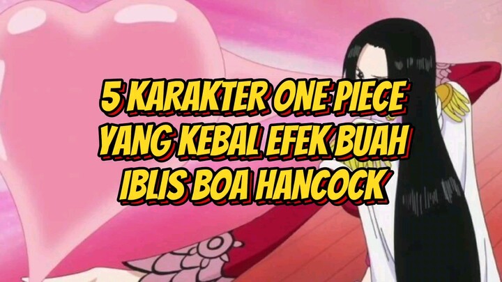 Inilah 5 Karakter One piece yang Kebal Efek Buah Iblis Boa Hancock