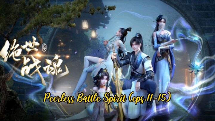 Peerless Battle Spirit (eps.11-15)