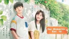Our Memories Eps 10 Sub Indo