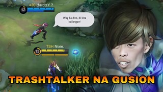 Trashtalker yung nakakampi naming Gusion!