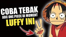 COBA TEBAK ARC ONE PIECE DI MOMENT LUFFY INI😂