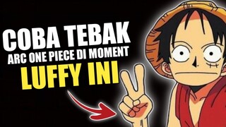 COBA TEBAK ARC ONE PIECE DI MOMENT LUFFY INI😂