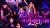 Only Friends Episode 12 Finale English Subtitle
