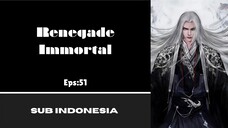 [RENEGADE IMMORTAL] Eps:51