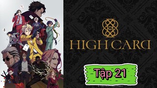 HIGH CARD - Tập 21